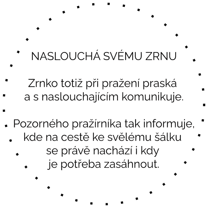 Naslouchá svému zrnu